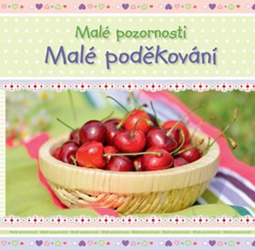 Malé poděkování: Malé pozornosti