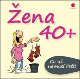 Žena 40+: Co už nemusí řešit