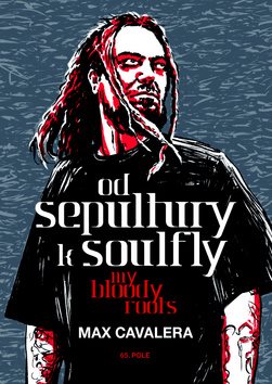 Od Sepultury k Soulfly My Bloody Roots