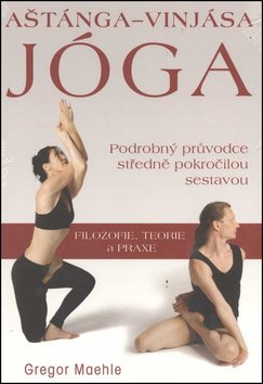 Aštánga-Vinjása Jóga: Podrobný průvodce středně pokročilou sestavou