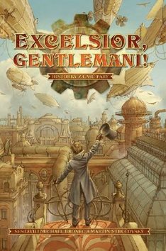 Excelsior, gentlemani!: Historky z časů páry