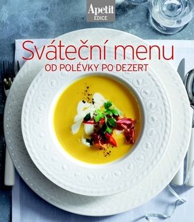 Sváteční menu: od polévky po dezert