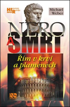 Nero a smrt: Řím v krvi a plamenech
