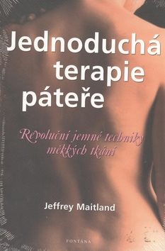 Jednoduchá terapie páteře: Revoluční jemné techniky měkkých tkání