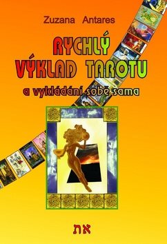 Rychlý výklad tarotu: a vykládání sobě sama