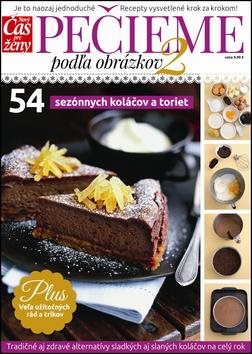 Pečieme podľa obrázkov 2: 54 sezónnych koláčov a toriet