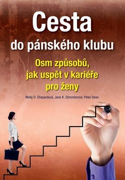 Cesta do pánského klubu: Osm způsobů jak uspět v kariéře pro ženy