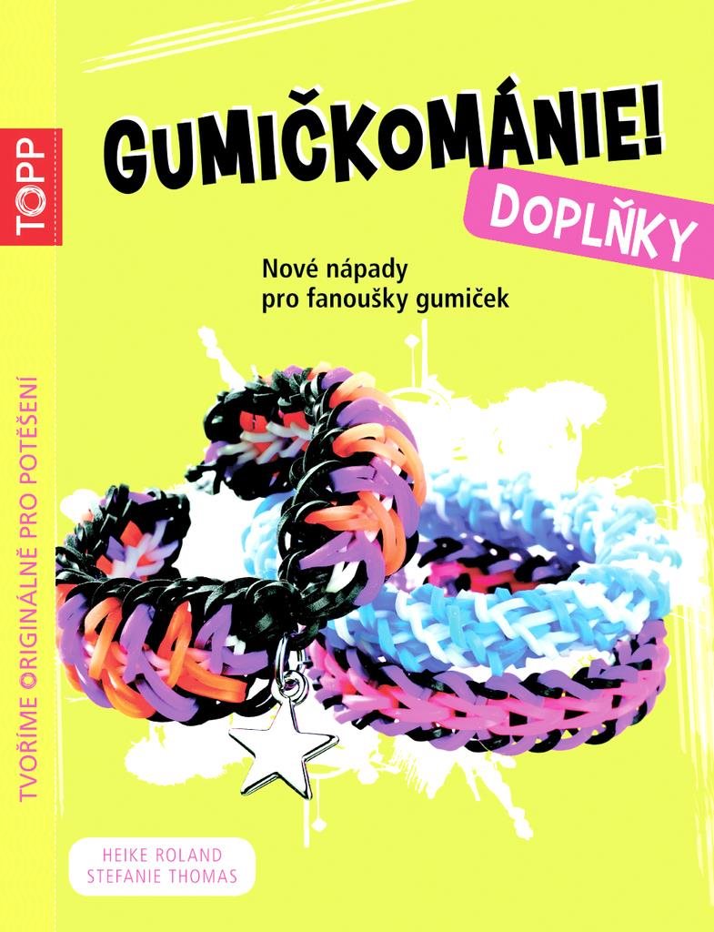 TOPP Gumičkománie! Doplňky: nové nápady pro fanoušky gumiček