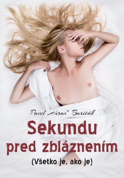 Sekundu pred zbláznením: Všetko je, ako je