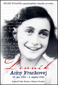 Denník Anny Frankovej: 12. jún 1942 - 1. august 1944