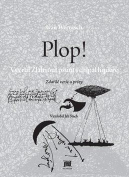 Plop!: Vyvrtil Žlahvout pšunt i chlpal liquére