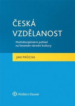 Česká vzdělanost: Multidisciplinární pohled na fenomén národní kultury.