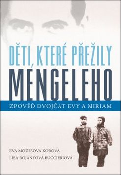 Děti, které přežily Mengeleho: Zpověď dvojčat Evy a Miriam