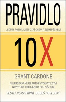 Pravidlo 10X: Jediný rozdíl mezi úspěchem a neúspěchem