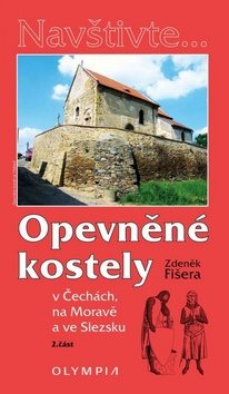 Opevněné kostely 2. část: v Čechách, na Moravě a ve Slezsku