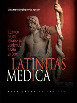 Latinitas medica: Lexikon nejen lékařských sentencí, citátů a rčení