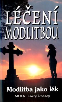Léčení modlitbou: Modlitba jako lék