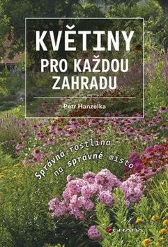 Květiny pro každou zahradu: Správná rostlina na správné místo