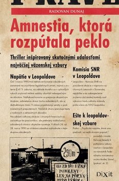 Amnestia, ktorá rozpútala peklo: Thriller inšpirovaný skutočnými udalosťami najväčšej väzenskej vzbu