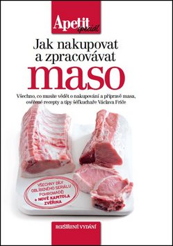 Jak nakupovat a zpracovávat maso: rozšířené vydání