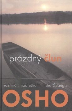 Prázdný člun: rozjímání nad sútrami mistra Čuanga Osho