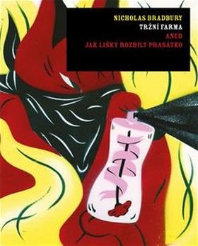 Tržní farma: aneb jak lišky rozbily prasátko