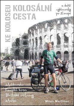 Kolosální cesta ke Koloseu: A další cyklocesty po Evropě