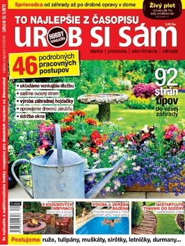 To najlepšie z časopisu Urob si sám: 46 podrobných pracovných postupv 92 strán tipov do vašej záhrad
