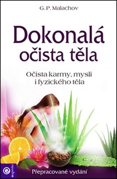 Dokonalá očista těla: Očista karmy, mysli i fyzického těla