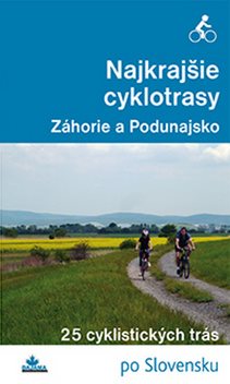 Najkrajšie cyklotrasy Záhorie a Podunajsko: 25 cyklistických trás