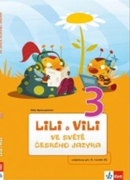 Lili a Vili 3 ve světě českého jazyka: Učebnice českého jazyka pro 3.ročník ZŠ