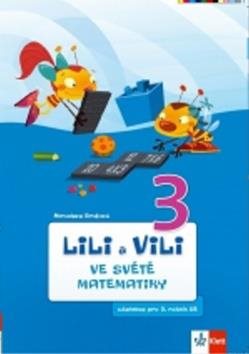 Lili a Vili 3 ve světě matematiky: Učebnice matematiky pro 3.ročník ZŠ