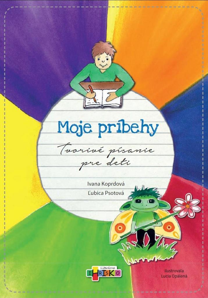 Moje príbehy: Tvorivé písanie pre deti