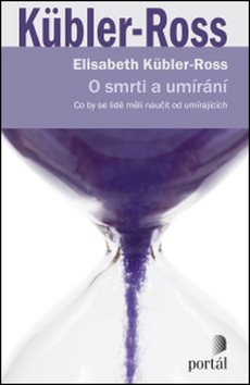 O smrti a umírání: Co by se lidé měli naučit od umírajících