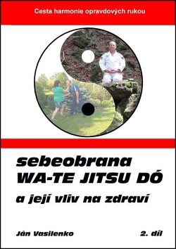 Sebeobrana Wa-te jitsu dó: a její vliv na zdraví