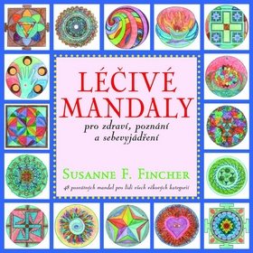 Léčivé mandaly: pro zdraví, poznání a sebevyjádření