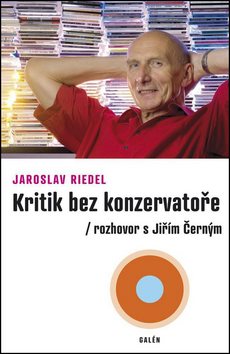 Kritik bez konzervatoře: Rozhovor s Jiřím Černým