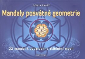 Mandaly posvátné geometrie: 32 mandal k vybarvení a zklidnění mysli