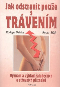 Jak odstranit potíže s trávením: Význam a výklad žaludečních a střevních příznaků