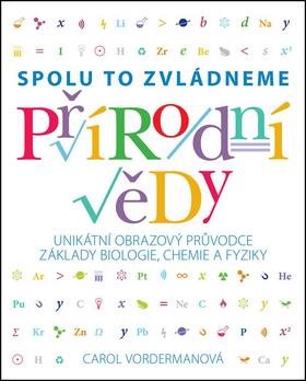 obrazový průvodce základy biologie, chemie a fyziky