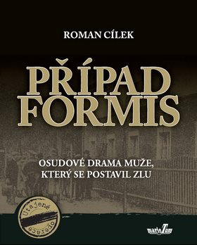 Případ Formis: Osudové drama muže, který se postavil zlu