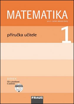 Matematika 1 Příručka učitele: Pro 1.ročník základní školy + CD s písničkami k učebnici