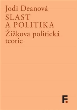 Slast a politika: Žižkova politická teorie