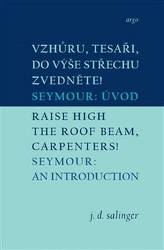 Vzhůru, tesaři, do výše střechu zvedněte!/Raise High the Roof Beam, Carpenters!: Seymour: Úvod/Seymo