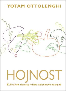 Hojnost: Kulinářské skvosty mistra zeleninové kuchyně