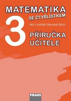 Matematika se Čtyřlístkem 3 Příručka učitele: Pro 3. ročník základní školy