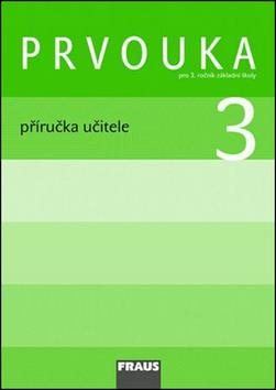 Prvouka 3 Příručka učitele: Pro 3. ročník základní školy