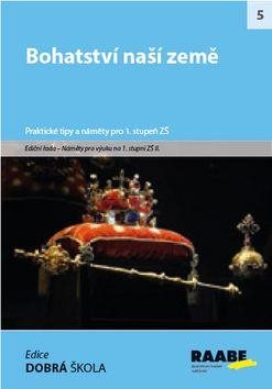 Bohatství naší země: Praktické tipy a náměty pro 1. stupeň ZŠ