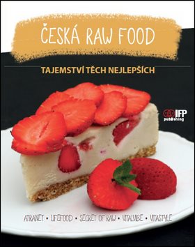 Česká raw food: Tajemství těch nějlepších
