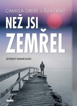Než jsi zemřel: Severský krimiromán